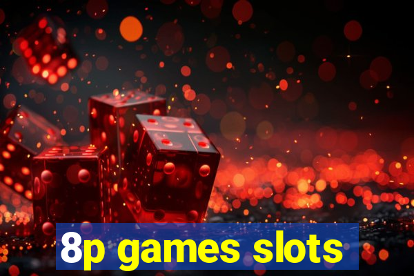 8p games slots